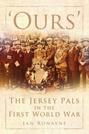 Ours' : The Jersey Pals in the First World War-9780752451459