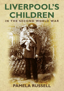 Liverpool''s Children in the Second World War