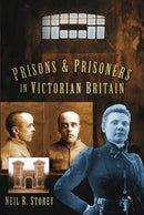 Prisons and Prisoners in Victorian Britain-9780752452692