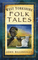 West Yorkshire Folk Tales-9780752452920