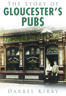 Story of Gloucester''s Pubs