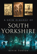 A Grim Almanac of South Yorkshire-9780752456782