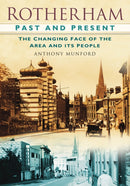Rotherham Past and Present : The Changing Face of the Area and its People-9780752457697