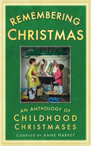 Remembering Christmas : An Anthology of Childhood Christmases-9780752458069