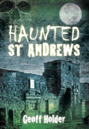 Haunted St Andrews-9780752458489
