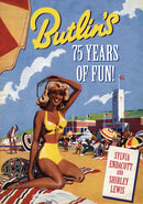 Butlin's: 75 Years of Fun!-9780752458632