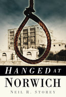 Hanged at Norwich-9780752458656
