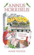Annus Horribilis : Latin for Everyday Life-9780752458984