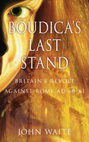 Boudica''s Last Stand