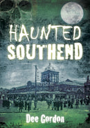 Haunted Southend-9780752460826