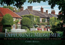Exploring Midsomer : The Towns and Villages at the Murderous Heart of England-9780752462233