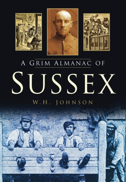 A Grim Almanac of Sussex-9780752465098