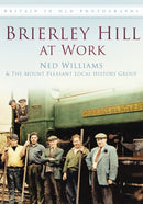Brierley Hill at Work : Britain in Old Photographs-9780752465111