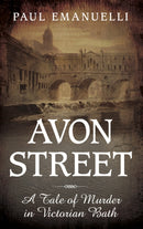 Avon Street : A Tale of Murder in Victorian Bath-9780752465548
