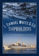 J. Samuel White & Co., Shipbuilders-9780752466125