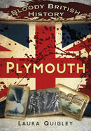 Bloody British History: Plymouth-9780752466385