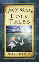 Lincolnshire Folk Tales-9780752466408