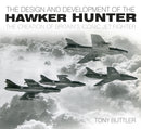 The Design and Development of the Hawker Hunter : The Creation of Britain's Iconic Jet Fighter-9780752467467