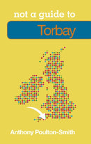 Not a Guide to: Torbay-9780752468822