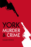 Murder and Crime York-9780752474823