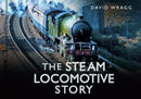 The Steam Locomotive Story-9780752488066