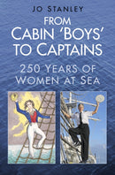 From Cabin 'Boys' to Captains : 250 Years of Women at Sea-9780752488783