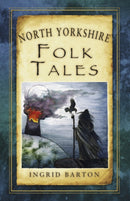 North Yorkshire Folk Tales-9780752489971