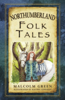 Northumberland Folk Tales-9780752489988