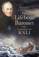 The Lifeboat Baronet : Launching the RNLI-9780752490014