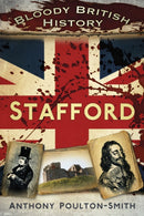 Bloody British History: Stafford-9780752490830