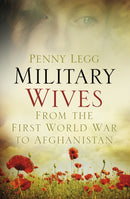 Military Wives : From the First World War to Afghanistan-9780752491073