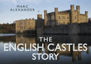 The English Castles Story-9780752491103