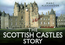 The Scottish Castles Story-9780752491110