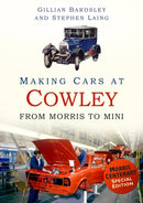 Making Cars at Cowley : From Morris to Mini-9780752491462