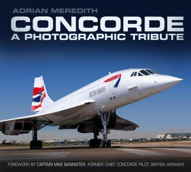 Concorde: A Photographic Tribute