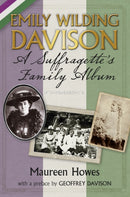 Emily Wilding Davison : A Suffragette's Family Album-9780752498027