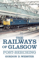 Railways of Glasgow : Post-Beeching-9780752499079