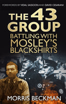 The 43 Group : Battling with Mosley's Blackshirts-9780752499420