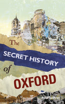 The Secret History of Oxford-9780752499567