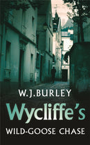 Wycliffe''s Wild Goose Chase