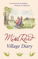 Village Diary : The second novel in the Fairacre series-9780752877433