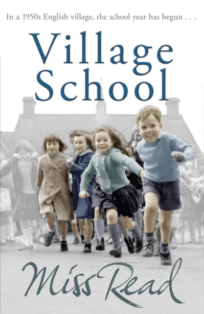 Village School : The first novel in the Fairacre series-9780752877440