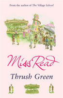 Thrush Green : The classic nostalgic novel set in 1950s Cotswolds-9780752877501