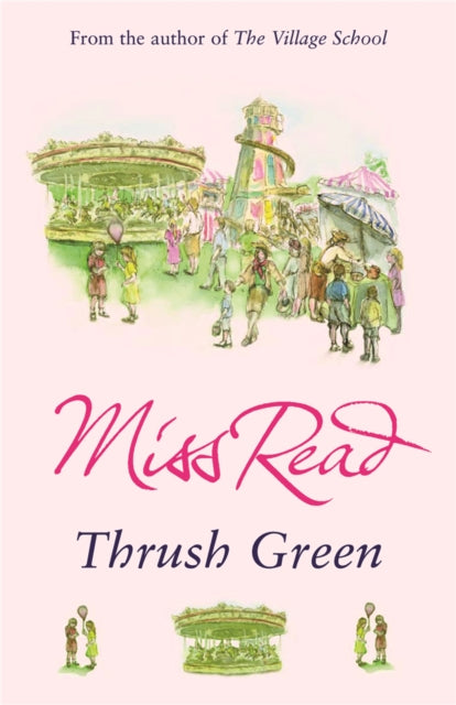 Thrush Green : The classic nostalgic novel set in 1950s Cotswolds-9780752877501