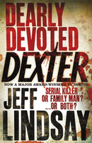 Dearly Devoted Dexter : The GRIPPING thriller that's inspired the Showtime series DEXTER: ORIGINAL SIN and DEXTER: RESURRECTION (Book Two)-9780752877884