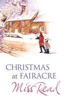 Christmas At Fairacre : The Christmas Mouse, Christmas At Fairacre School, No Holly For Miss Quinn-9780752877976