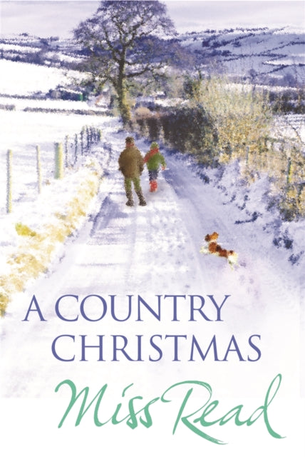 A Country Christmas : Village Christmas, Jingle Bells, Christmas At Caxley 1913, The Fairacre Ghost-9780752881744