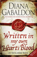 Written in My Own Heart's Blood : The gripping and unputdownable historical adventure from the bestselling Outlander series-9780752884004
