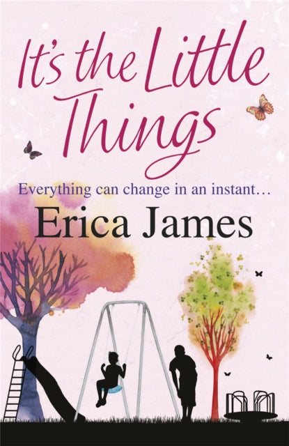 It's The Little Things : A captivating novel of what happens when love and friendship are pushed to the limits-9780752884332