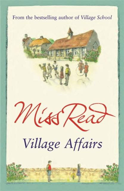Village Affairs : The seventh novel in the Fairacre series-9780752893556